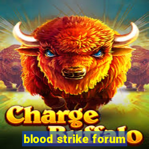 blood strike forum